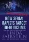 [From the Files of Linda Fairstein 01] • How Serial Rapists Target Their Victims (From the Files of Linda Fairstein Book 2)